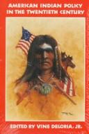 Cover of: American Indian policy in the twentieth century by edited by Vine Deloria, Jr.