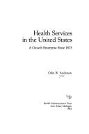 Cover of: Health services in the United States | Odin W. Anderson