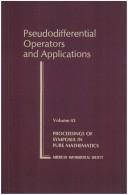 Cover of: Pseudodifferential operators and applications by Symposium on Pseudodifferential Operators and Fourier Integral Operators with Applications to Partial Differential Equations (1984 University of Notre Dame), Symposium on Pseudodifferential Operators and Fourier Integral Operators with Applications to Partial Differential Equations (1984 University of Notre Dame)