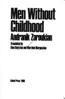Cover of: Men without childhood by Andranik Tsaṛukean