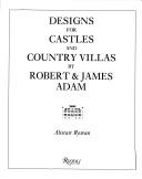 Designs for castles and country villas by Robert & James Adam by Alistair John Rowan