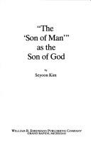 "The 'Son of Man'" as the Son of God by Seyoon Kim