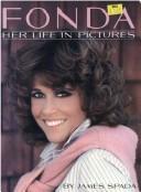 Cover of: Fonda, her life in pictures