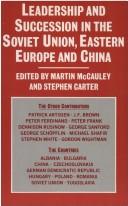 Cover of: Leadership and succession in the Soviet Union, Eastern Europe, and China