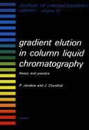 Cover of: Gradient elution in column liquid chromatography: theory and practice