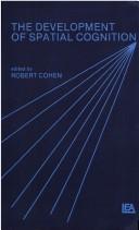 The Development of spatial cognition by Cohen, Robert