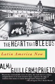 The heart that bleeds by Alma Guillermoprieto