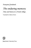 Cover of: The enduring memory: time and history in a French village