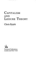 Cover of: Capitalism and leisure theory by Chris Rojek