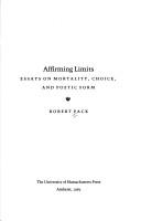 Cover of: Affirming limits: essays on mortality, choice, and poetic form