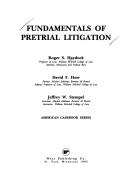 Cover of: Fundamentals of pretrial litigation by Roger S. Haydock