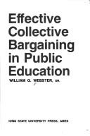 Cover of: Effective collective bargaining in public education