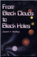 From black clouds to black holes by Jayant Vishnu Narlikar