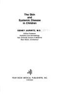 The skin and systemic disease in children by Hurwitz, Sidney