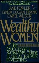 Cover of: Wealthy women by Jane Fowler