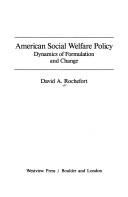 Cover of: American social welfare policy: dynamics of formulation and change