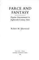 Cover of: Farce and fantasy by Robert M. Isherwood, Robert M. Isherwood