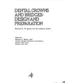 Cover of: Dental crowns and bridges: design and preparation