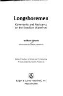 Cover of: Longshoremen: community and resistance on the Brooklyn waterfront