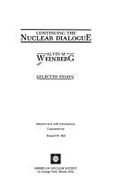 Cover of: Continuing the nuclear dialogue | Alvin Martin Weinberg