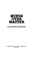 Minds over matter by Jeffrey Rothfeder