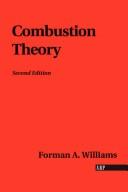 Cover of: Combustion theory: the fundamental theory of chemically reacting flow systems