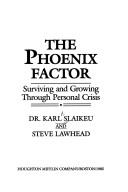 Cover of: The phoenix factor: surviving and growing through personal crisis