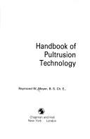 Handbook of pultrusion technology by Raymond W. Meyer