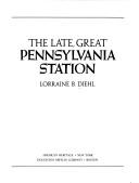 Cover of: The late, great Pennsylvania Station