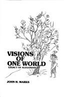 Cover of: Visions of one world: legacy of Alexander