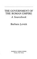 Cover of: The government of the Roman Empire: a sourcebook