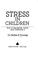 Cover of: Stress in children