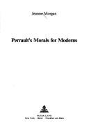 Perrault's morals for moderns by Jeanne Morgan Zarucchi