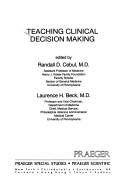 Cover of: Teaching clinical decision making