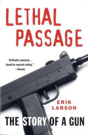 Cover of: Lethal passage: the story of a gun