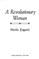 Cover of: A revolutionary woman