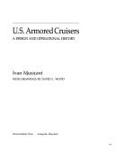 Cover of: U.S. armored cruisers: a design and operational history