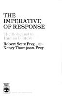 Cover of: The imperative of response by Robert Seitz Frey, Robert Seitz Frey