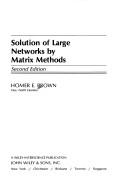 Solution of large networks by matrix methods by Homer E. Brown