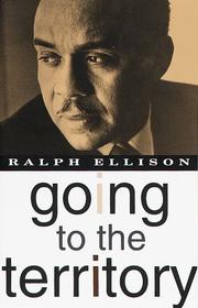 Cover of: Going to the territory by Ralph Ellison
