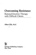 Cover of: Overcoming resistance by Albert Ellis