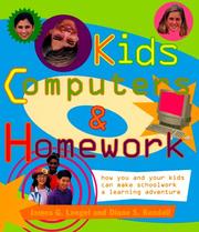 Cover of: Kids, Computers and Homework: How You and Your Kids Can Make Schoolwork a Learning Adventure