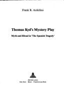 Thomas Kyd's mystery play by Frank R. Ardolino