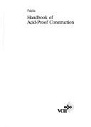 Cover of: Handbook of acid-proof construction by edited by Friedrich Karl Falcke, in collaboration with Guido Lorentz.
