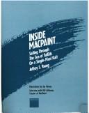 Cover of: Inside MacPaint: sailing through the sea of fatbits on a single-pixel raft