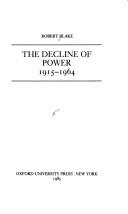 Cover of: The decline of power, 1915-1964 by Blake, Robert