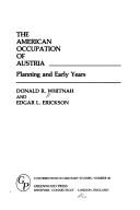 Cover of: The American occupation of Austria: planning and early years