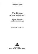 Cover of: The return of the individual: rescue attempts in a bureaucratic age