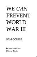 Cover of: We can prevent World War III