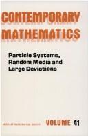 Particle systems, random media, and large deviations by AMS-IMS-SIAM Joint Summer Research Conference in the Mathematical Sciences on Mathematics of Phase Transitions (1984 Bowdoin College)